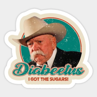 DIABEETUS I GOT THE SUGARS! Sticker